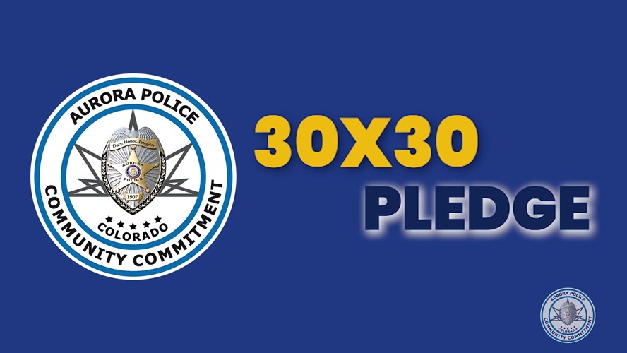 Aurora Police takes 30x30 Pledge